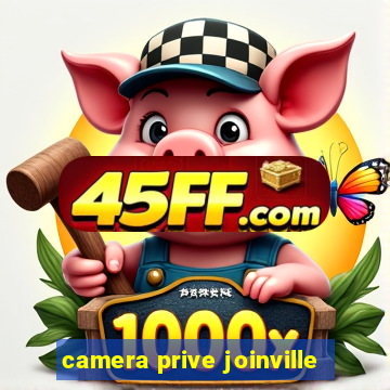 camera prive joinville